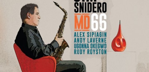 Jim Snidero Recreates Second Great Quintet of Miles Davis on 'MD66,'
Savant Records 